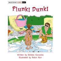 Plunk! Dunk!